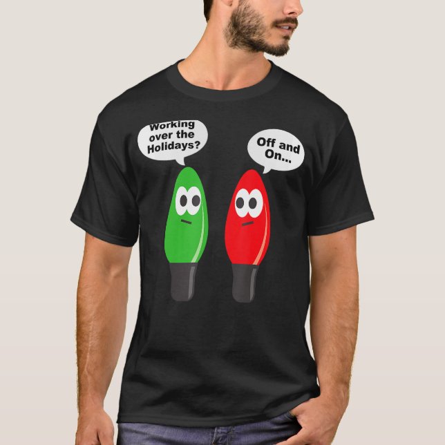 Camiseta Navidades Iluminan Bombilla Chiste Trabajando Sobr (Anverso)
