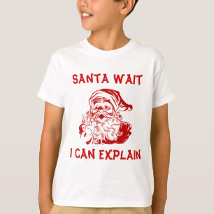 Camiseta Navidades lindos Humor Santa Wait Puedo explicarlo