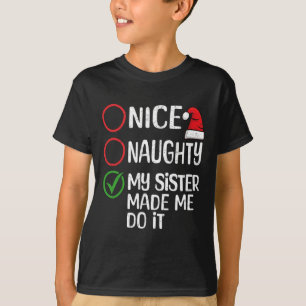 Camiseta Navidades Naughty Mi Hermana Me Hizo Hacerlo Xma