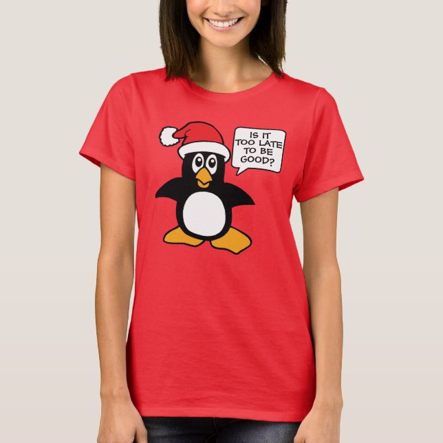 Camiseta Navidades Pingüino es demasiado tarde para ser una (Anverso)