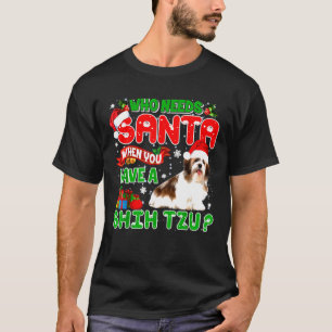 Camiseta Navidades que necesitan a Santa cuando tienen un T