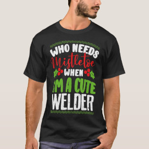 Camiseta Navidades que necesitan Mistletoe cuando soy una s