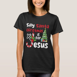 Camiseta Navidades Religiosos, Silly Santa Navidades Es Par