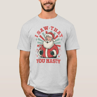 Camiseta Navidades Santa You Nasty Funny