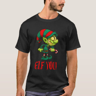 Camiseta Navidades sarcásticas divertidas Elf You Men Women