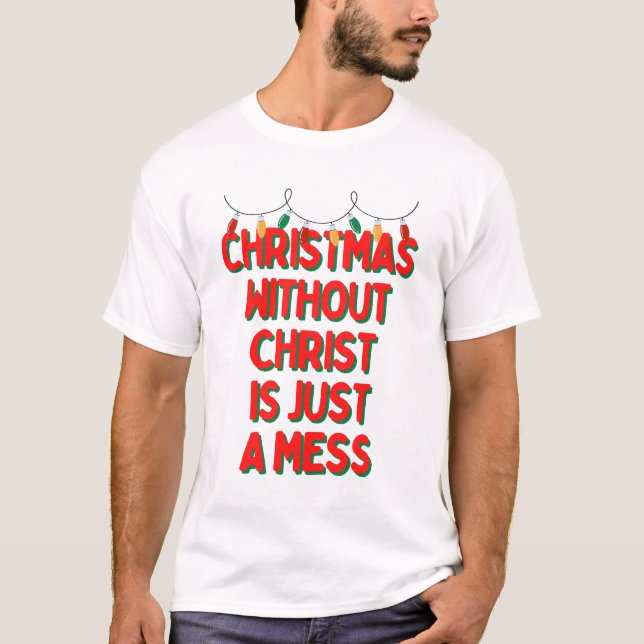 Camiseta Navidades sin Cristo es solamente un desorden (Anverso)