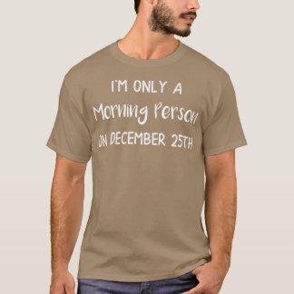 Camiseta Navidades sólo una persona matutina sobre Navidade