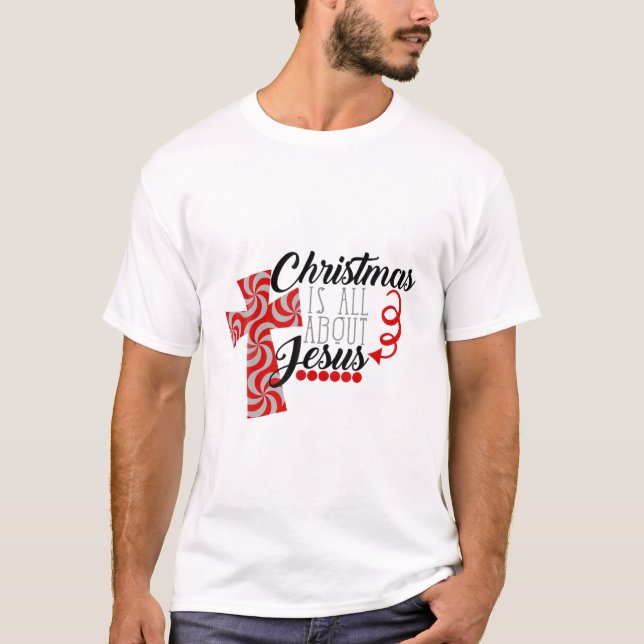 Camiseta Navidades Todo Se Trata De Jesús Amar A Los Cristi (Anverso)
