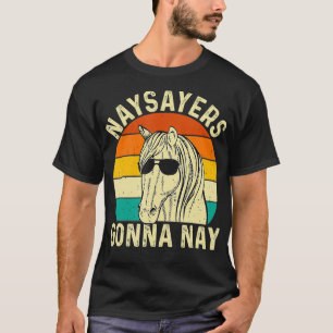 Camiseta Naysayers Gonna Nay Retro Vintage Horse Rider Eque