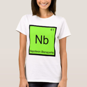 Camiseta Nb - Napoleón Bonaparte Elemento De Química Grac