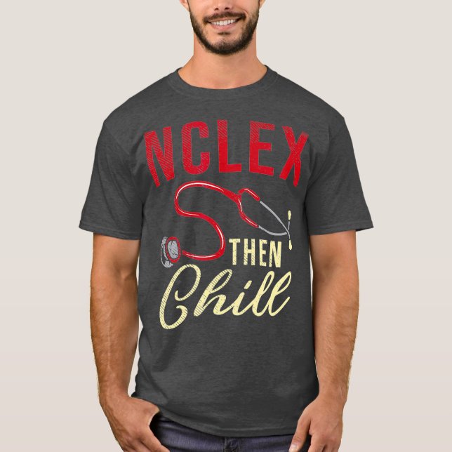 Camiseta Nclex Y La Escuela De Enfermería Estudiantil Chill (Anverso)