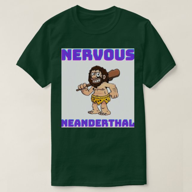 Camiseta Neandertal nervioso (Diseño del anverso)