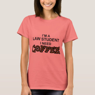 Camiseta Necesidad de café - Estudiante de Derecho
