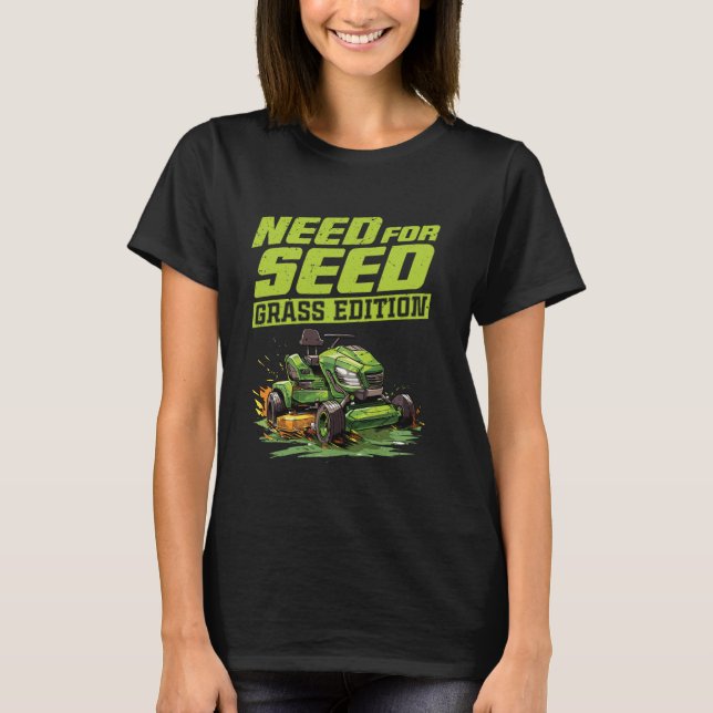 Camiseta Necesidad De Semillas Para El Racer De La Ducha De (Anverso)