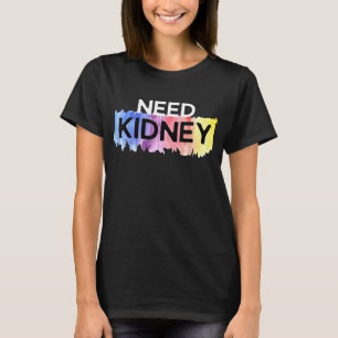 Camiseta Necesidad de trasplante renal Diálisis Hemodiálisi