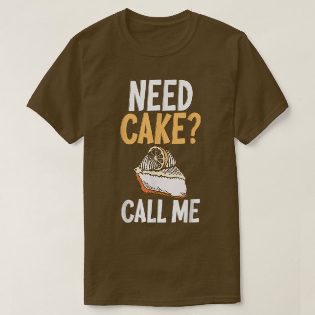 Camiseta Necesidad de un pastel Llámame Cocinar Baker (Diseño del anverso)