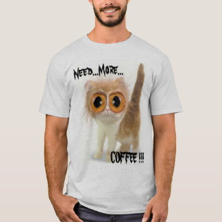 Camiseta ¡Necesidad… más…, CAFÉ!!!