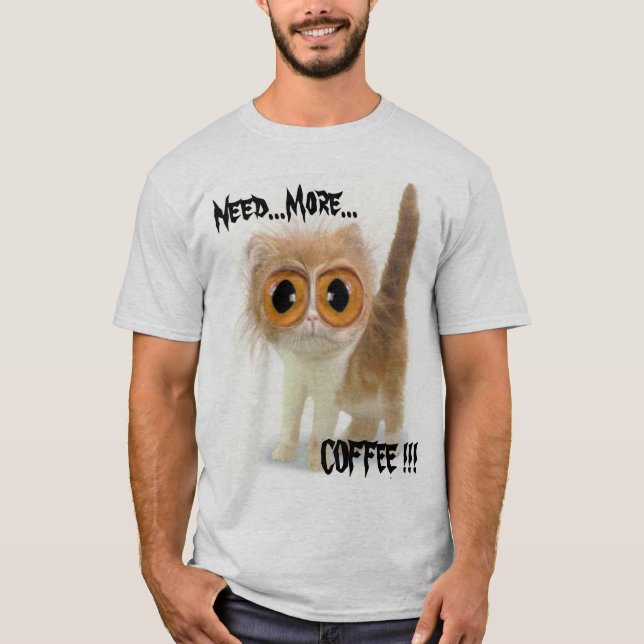 Camiseta ¡Necesidad… más…, CAFÉ!!! (Anverso)