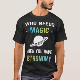 Camiseta Necesita Astronomía Mágica