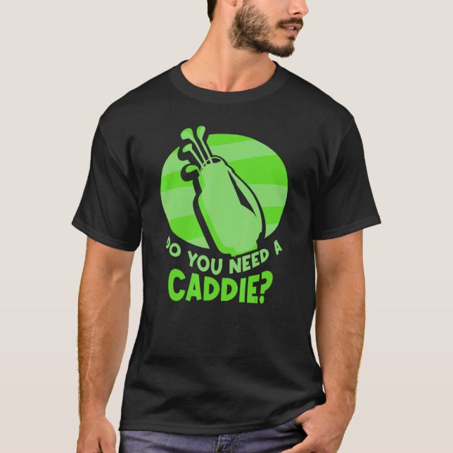 Camiseta ¿Necesita Caddie Golfing Golf Caddie Jo (Anverso)