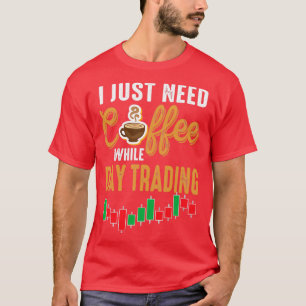 Camiseta Necesita café mientras negocia en el mercado de va