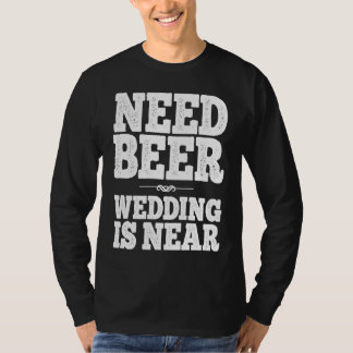 Camiseta Necesita cerveza la boda está cerca 2022 novio fie