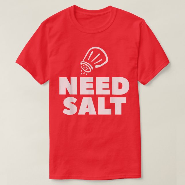 Camiseta Necesita Cocina de Salt Chef (Diseño del anverso)