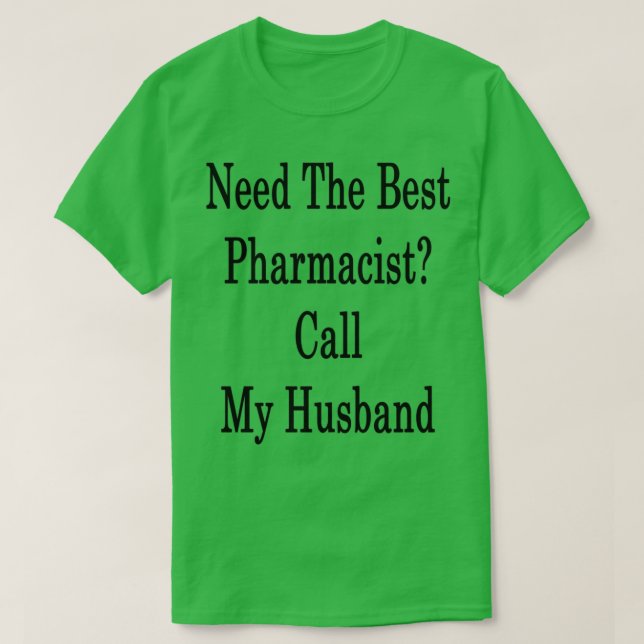 Camiseta Necesita El Mejor Farmacéutico Llamar A Mi Marido  (Diseño del anverso)