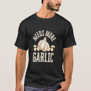 Camiseta Necesita más cocina divertida con ajo