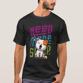 Camiseta Necesita más sueño | Divertida expresión de bostez