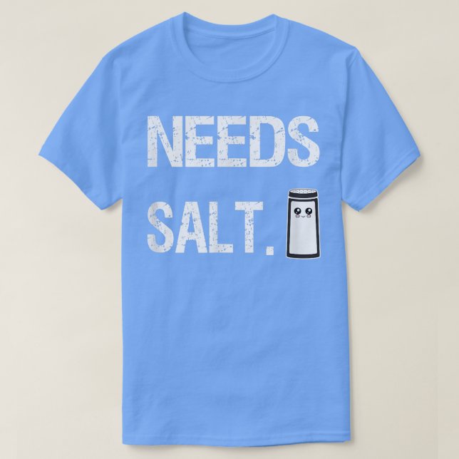 Camiseta Necesita sal Graciosa Cocina Chef Gift Salt Shaker (Diseño del anverso)