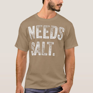 Camiseta Necesita Salt Funny Cocinar Cocina Cocina Cocina C