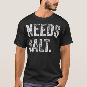 Camiseta Necesita Salt Funny Cocinar Cocina Cocina Cocina C