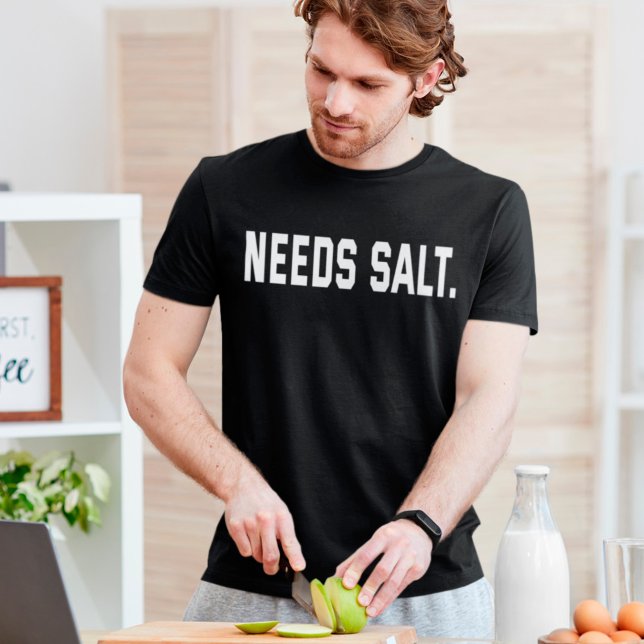 Camiseta Necesita Salt Gracioso Cocinando Carne de Chef (Subido por el creador)