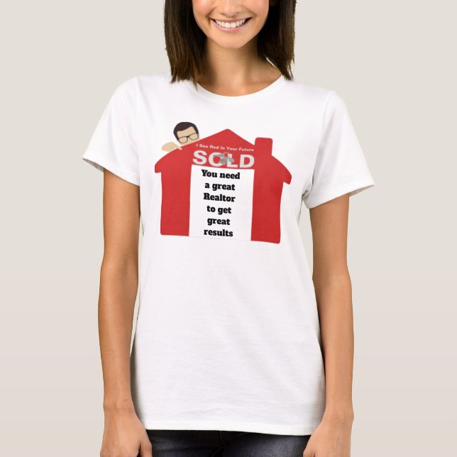 Camiseta Necesita Un Gran Realtor Para Obtener Grandes Resu (Anverso)