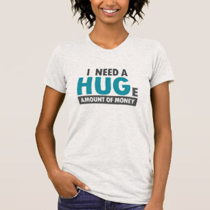 Camiseta Necesita una enorme cantidad de Funny Hug Office C