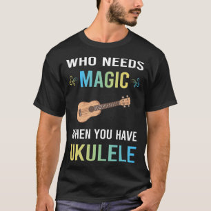 Camiseta Necesita una Ukulele mágica