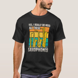 Camiseta Necesitaba Todos Estos Saxofones