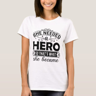 Camiseta Necesitaba un héroe...  cita T-Shirt