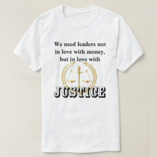 Camiseta Necesitamos líderes enamorados de la JUSTICIA y l
