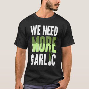 Camiseta Necesitamos más ajo
