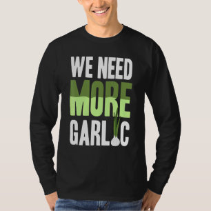 Camiseta Necesitamos más ajo