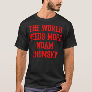 Camiseta Necesitamos más lucha de Noam Chomsky contra las p