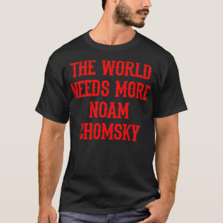 Camiseta Necesitamos más lucha de Noam Chomsky contra las p