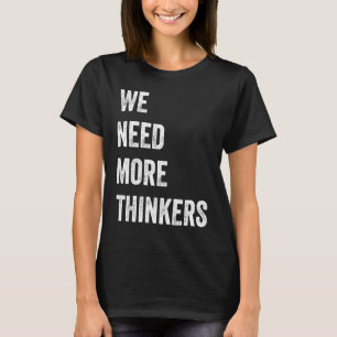 Camiseta Necesitamos más pensadores 5