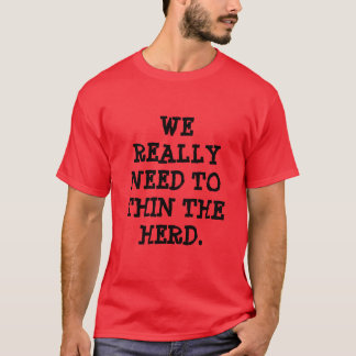 CAMISETA NECESITAMOS REALMENTE ENRARECER LA MANADA