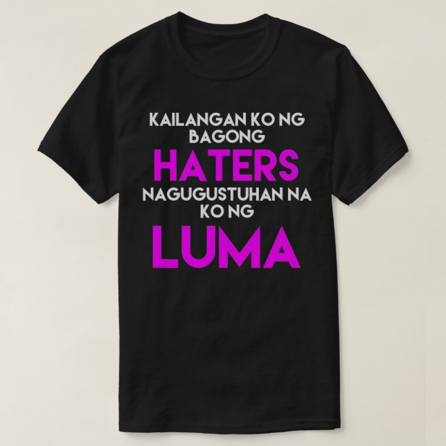Camiseta Necesitan a los filipinos nuevos amantes del odio (Diseño del anverso)