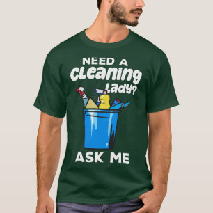 Camiseta Necesitan Una Limpieza De La Casa De La Mujer