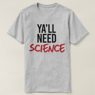 Camiseta Necesitarás ciencia