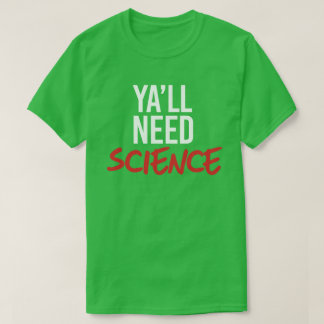 Camiseta Necesitarás ciencia